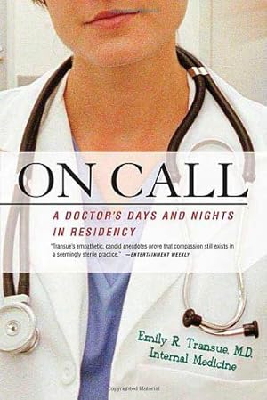 Seller image for On Call: A Doctor's Days and Nights in Residency by Transue M.D., Emily R. [Paperback ] for sale by booksXpress