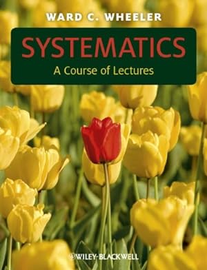 Image du vendeur pour Systematics: A Course of Lectures by Wheeler, Ward C. [Paperback ] mis en vente par booksXpress