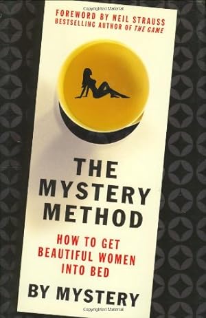 Seller image for The Mystery Method: How to Get Beautiful Women Into Bed by Mystery, Chris Odom, Eric von Markovik. [Hardcover ] for sale by booksXpress