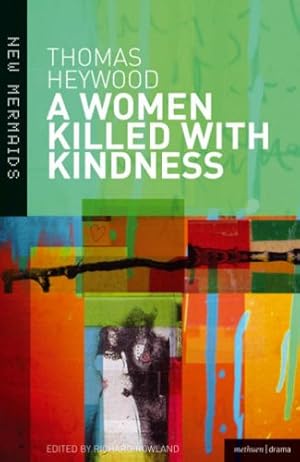 Seller image for A Woman Killed With Kindness: Revised edition (New Mermaids) by Heywood, Thomas [Paperback ] for sale by booksXpress