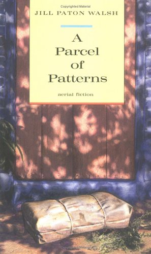 Seller image for A Parcel of Patterns: Aerial Fiction by Jill Paton Walsh [Paperback ] for sale by booksXpress