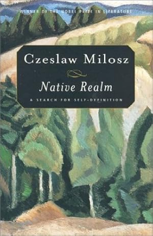 Immagine del venditore per Native Realm: A Search for Self-Definition by Czeslaw Milosz, Catherine S. Leach [Paperback ] venduto da booksXpress