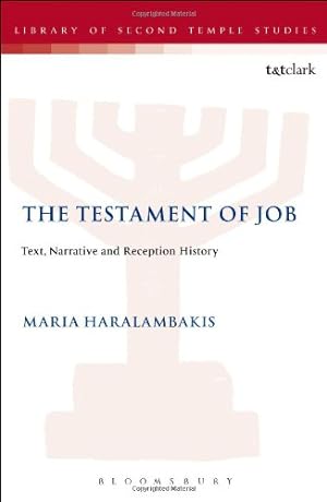 Seller image for The Testament of Job: Text, Narrative and Reception History (The Library of Second Temple Studies) by Haralambakis, Maria [Hardcover ] for sale by booksXpress