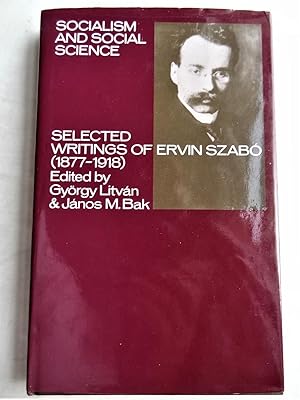 Seller image for SOCIALISM AND SOCIAL SCIENCE Selected Writings of Ervin Szabo (1877-1918) for sale by Douglas Books