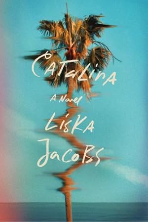 Seller image for Catalina: A Novel by Jacobs, Liska [Paperback ] for sale by booksXpress