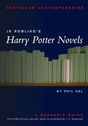 Seller image for J.K. Rowling's Harry Potter Novels: A Reader's Guide (Continuum Contemporaries) - Unauthorized by Nel, Philip [Paperback ] for sale by booksXpress