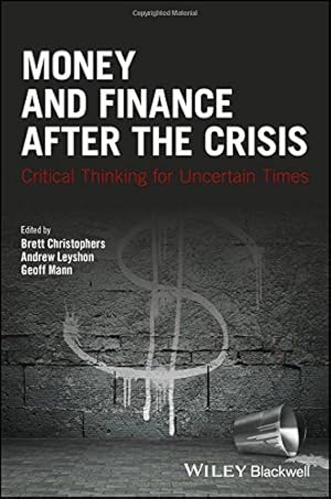 Bild des Verkufers fr Money and Finance After the Crisis: Critical Thinking for Uncertain Times (Antipode Book Series) [Hardcover ] zum Verkauf von booksXpress