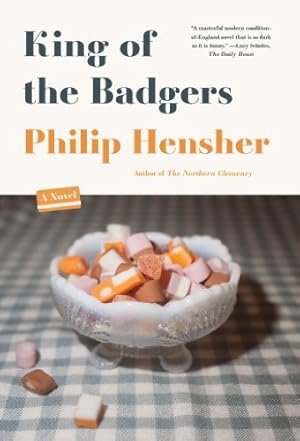 Imagen del vendedor de King of the Badgers: A Novel by Hensher, Philip [Paperback ] a la venta por booksXpress