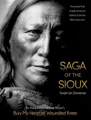 Imagen del vendedor de Saga of the Sioux: An Adaptation from Dee Brown's Bury My Heart at Wounded Knee by Brown, Dee [Paperback ] a la venta por booksXpress