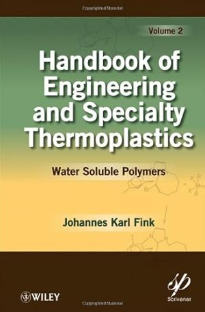 Bild des Verkufers fr Handbook of Engineering and Specialty Thermoplastics, Volume 2: Water Soluble Polymers by Fink, Johannes Karl [Hardcover ] zum Verkauf von booksXpress