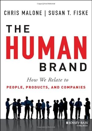 Image du vendeur pour The Human Brand: How We Relate to People, Products, and Companies by Malone, Chris, Fiske, Susan T. [Hardcover ] mis en vente par booksXpress