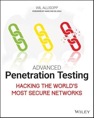 Immagine del venditore per Advanced Penetration Testing: Hacking the World's Most Secure Networks by Allsopp, Wil [Paperback ] venduto da booksXpress