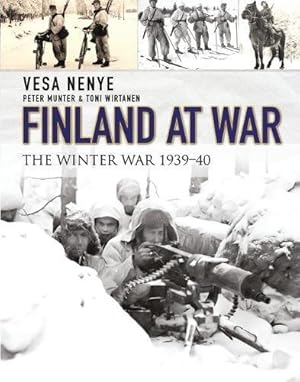 Bild des Verkufers fr Finland at War: The Winter War 193940 by Nenye, Vesa, Munter, Peter, Wirtanen, Toni, Birks, Chris [Paperback ] zum Verkauf von booksXpress