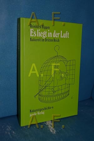 Seller image for Es liegt in der Luft : Kabarett im Dritten Reich Reinhard Hippen / Kabarettgeschichte-n , 13 for sale by Antiquarische Fundgrube e.U.