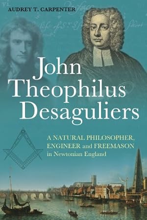 Image du vendeur pour John Theophilus Desaguliers: A Natural Philosopher, Engineer and Freemason in Newtonian England [Soft Cover ] mis en vente par booksXpress