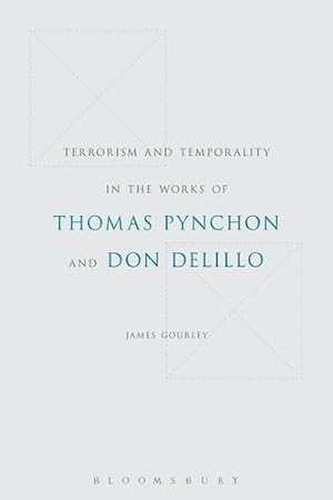 Bild des Verkufers fr Terrorism and Temporality in the Works of Thomas Pynchon and Don DeLillo [Hardcover ] zum Verkauf von booksXpress