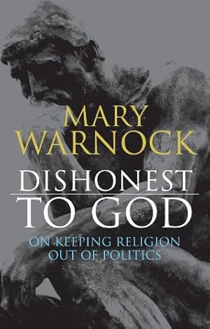 Seller image for Dishonest to God: On Keeping Religion Out of Politics by Warnock, Mary [Paperback ] for sale by booksXpress