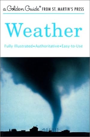 Seller image for Weather: A Fully Illustrated, Authoritative and Easy-to-Use Guide (A Golden Guide from St. Martin's Press) by Lehr, Paul E., Burnett, R. Will, Zim, Herbert S. [Paperback ] for sale by booksXpress