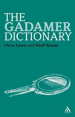 Seller image for The Gadamer Dictionary (Continuum Philosophy Dictionaries) by Lawn, Chris, Keane, Niall [Paperback ] for sale by booksXpress