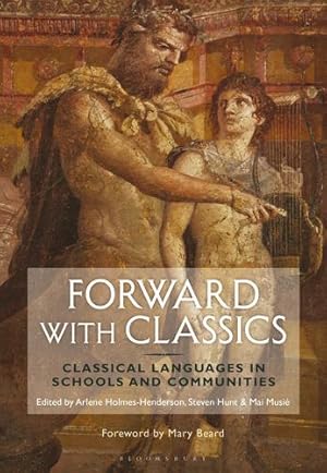 Immagine del venditore per Forward with Classics: Classical Languages in Schools and Communities [Hardcover ] venduto da booksXpress