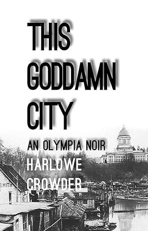 This Goddamn City: An Olympia Noir