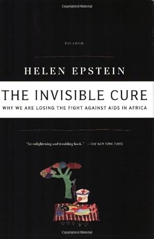 Seller image for The Invisible Cure: Why We Are Losing the Fight Against AIDS in Africa by Epstein, Helen [Paperback ] for sale by booksXpress