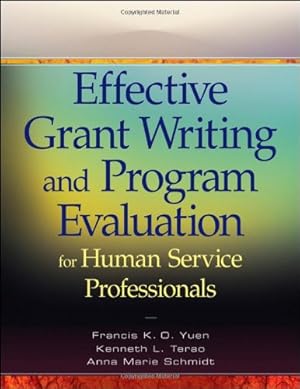 Seller image for Effective Grant Writing and Program Evaluation for Human Service Professionals by Yuen, Francis K. O., Terao, Kenneth L., Schmidt, Anna Marie [Paperback ] for sale by booksXpress