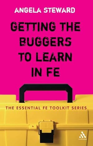Seller image for Getting the Buggers to Learn in FE: Dealing with the Headaches and Realities of College Life by Steward, Angela [Paperback ] for sale by booksXpress