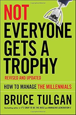 Seller image for Not Everyone Gets A Trophy: How to Manage the Millennials by Tulgan, Bruce [Hardcover ] for sale by booksXpress