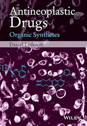 Seller image for Antineoplastic Drugs: Organic Syntheses by Lednicer, Daniel [Hardcover ] for sale by booksXpress