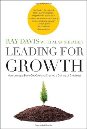 Seller image for Leading for Growth: How Umpqua Bank Got Cool and Created a Culture of Greatness by Davis, Raymond P., Shrader, Alan [Hardcover ] for sale by booksXpress
