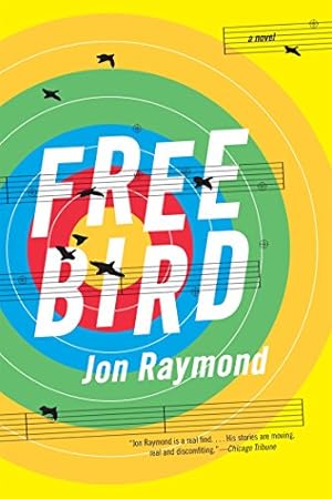 Seller image for Freebird: A Novel by Raymond, Jon [Hardcover ] for sale by booksXpress