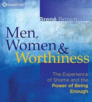 Image du vendeur pour Men, Women, and Worthiness: The Experience of Shame and the Power of Being Enough by Brené Brown [Audio CD ] mis en vente par booksXpress