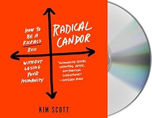 Seller image for Radical Candor: Be a Kick-Ass Boss Without Losing Your Humanity [Audio Book (CD) ] for sale by booksXpress