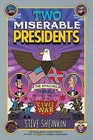 Seller image for Two Miserable Presidents: Everything Your Schoolbooks Didn't Tell You About the Civil War by Sheinkin, Steve [Paperback ] for sale by booksXpress