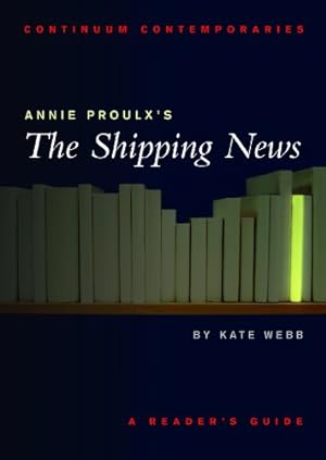Imagen del vendedor de Annie Proulx's The Shipping News: A Reader's Guide (Continuum Contemporaries) by Varvogli, Aliki [Paperback ] a la venta por booksXpress