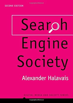Seller image for Search Engine Society (Digital Media and Society) by Halavais, Alexander [Paperback ] for sale by booksXpress