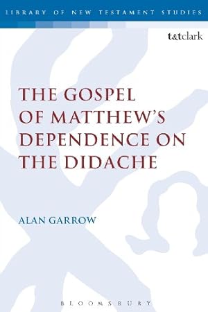 Bild des Verkufers fr The Gospel of Matthew's Dependence on the Didache (Library of New Testament Studies) [Soft Cover ] zum Verkauf von booksXpress