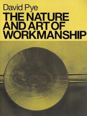 Immagine del venditore per The Nature and Art of Workmanship by Pye, David [Paperback ] venduto da booksXpress