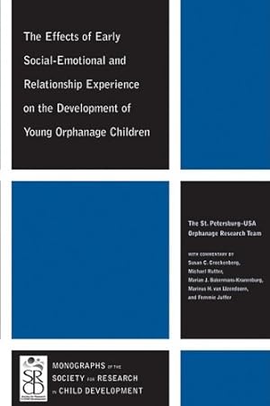 Seller image for The Effects of Early Social-Emotional and Relationship Experience on the Development of Young Orphanage Children (Monographs of the Society for Research in Child Development) by The St. Petersburg-USA Orphanage Research Team [Paperback ] for sale by booksXpress