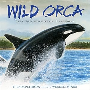 Seller image for Wild Orca: The Oldest, Wisest Whale in the World by Peterson, Brenda [Hardcover ] for sale by booksXpress