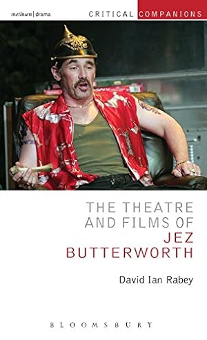 Seller image for The Theatre and Films of Jez Butterworth (Critical Companions) by Rabey, David Ian [Hardcover ] for sale by booksXpress