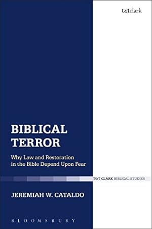 Seller image for Biblical Terror: Why Law and Restoration in the Bible Depend Upon Fear by Cataldo, Jeremiah W. [Hardcover ] for sale by booksXpress