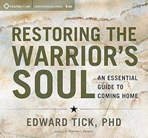 Immagine del venditore per Restoring the Warrior's Soul: An Essential Guide to Coming Home by Tick, Edward [Audio CD ] venduto da booksXpress