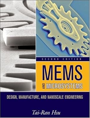 Immagine del venditore per MEMS and Microsystems: Design, Manufacture, and Nanoscale Engineering by Hsu, Tai-Ran [Hardcover ] venduto da booksXpress