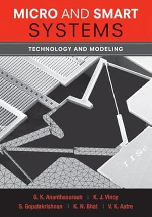 Seller image for Micro and Smart Systems: Technology and Modeling by Ananthasuresh, G. K., Vinoy, K. J., Gopalakrishnan, S., Bhat, K. N., Aatre, V. K. [Hardcover ] for sale by booksXpress