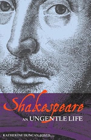Seller image for Shakespeare: An Ungentle Life (Arden Shakespeare) by Duncan-Jones, Katherine [Paperback ] for sale by booksXpress