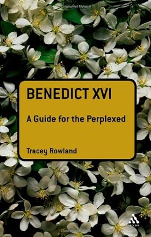 Immagine del venditore per Benedict XVI: A Guide for the Perplexed (Guides for the Perplexed) by Rowland, Tracey [Paperback ] venduto da booksXpress