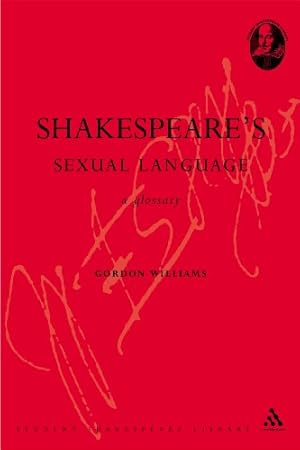 Bild des Verkufers fr Shakespeare's Sexual Language: A Glossary (Student Shakespeare Library) by Williams, Gordon [Paperback ] zum Verkauf von booksXpress