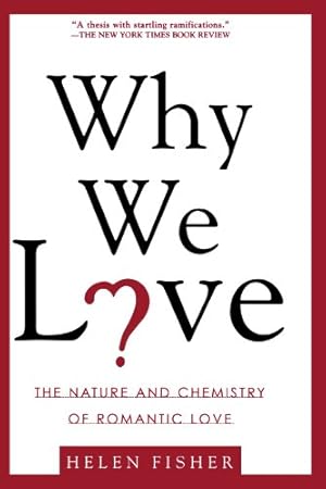 Immagine del venditore per Why We Love: The Nature and Chemistry of Romantic Love by Fisher, Helen [Paperback ] venduto da booksXpress